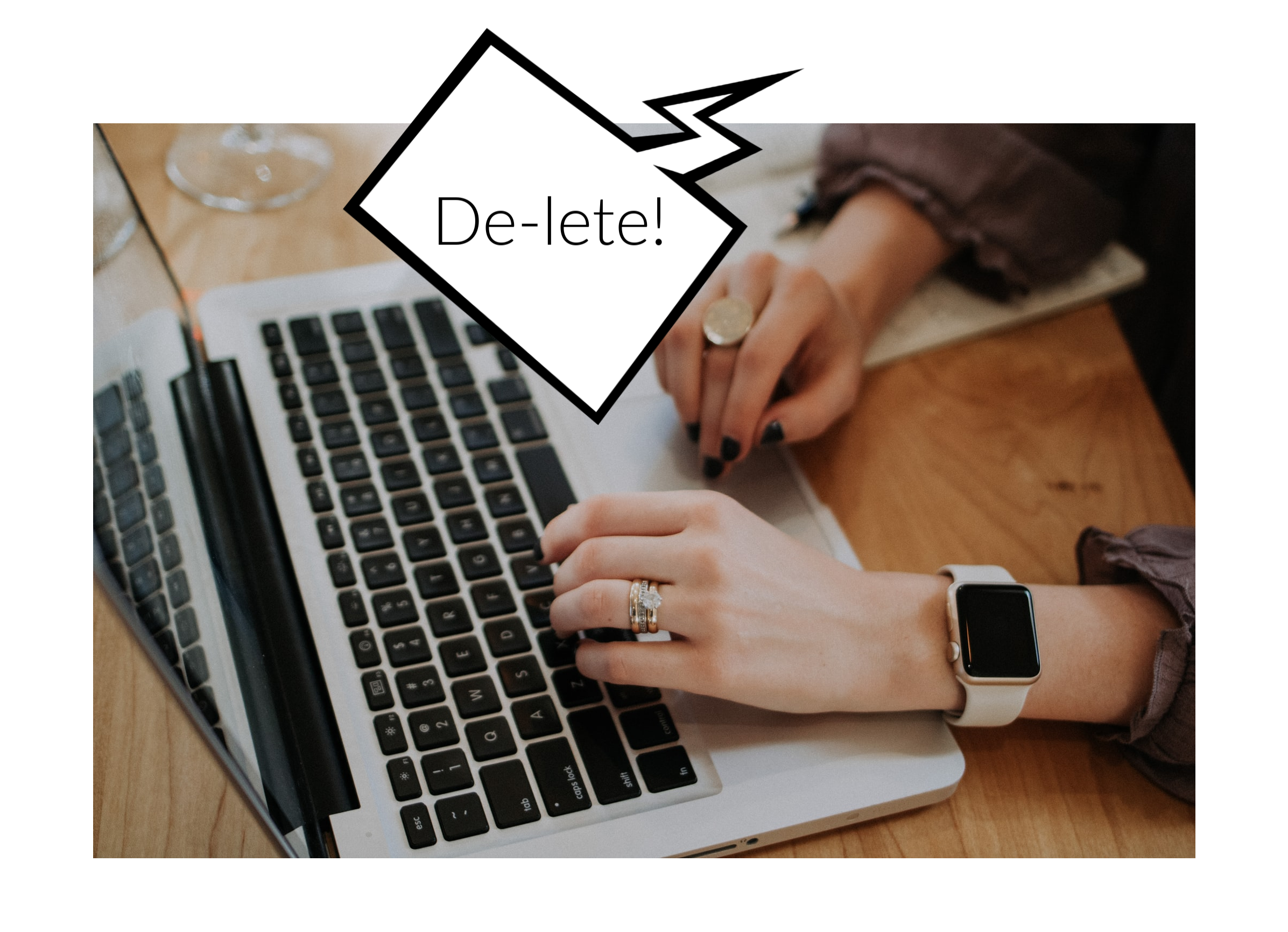 Email management - woman's hands on laptop keyboard with text balloon "De-lete!"