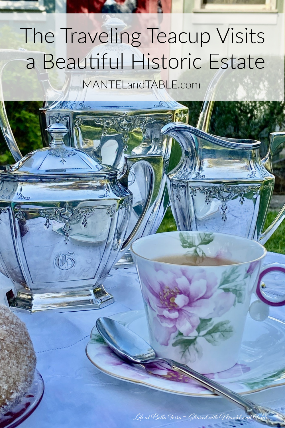 The traveling teacup visits a beautiful historic estate - Pinterest banner over photo of teacup with silver service