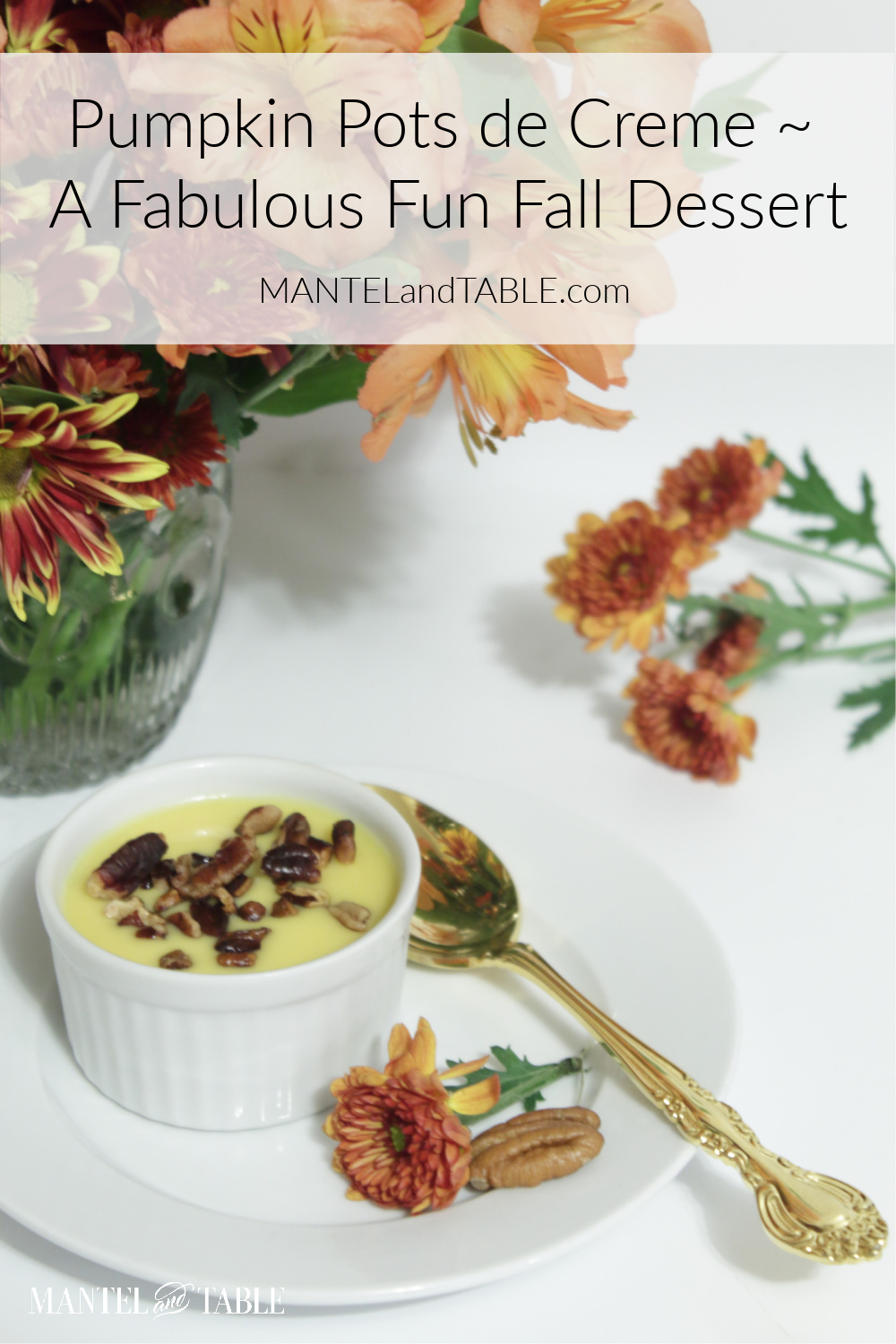 Pumpkin pot de creme with nuts, on white plate with orange flower, gold spoon, and pecan half. PInterest Banner