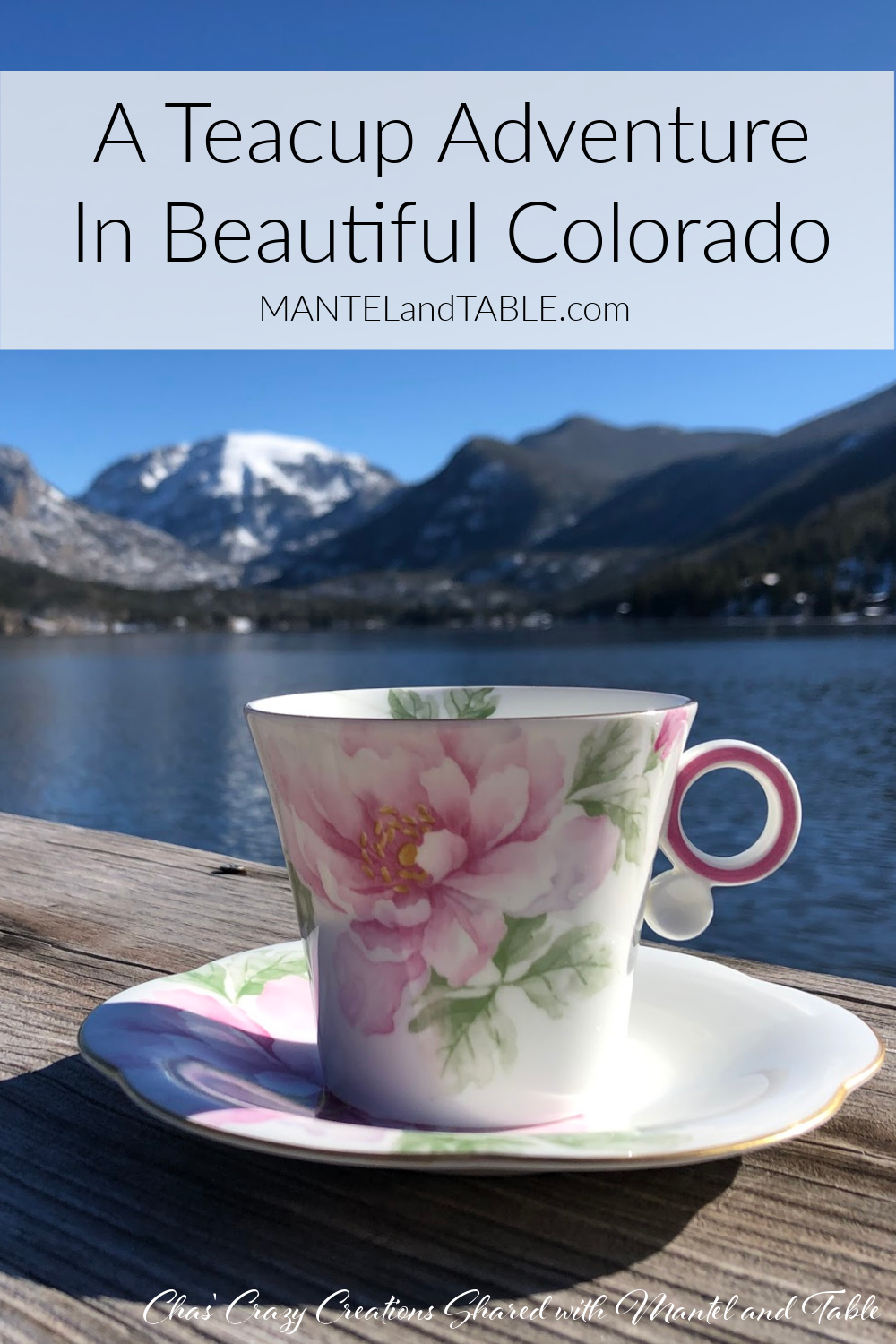 Teacup Adventure Pinterest pin. Teacup in front of mountain lake
