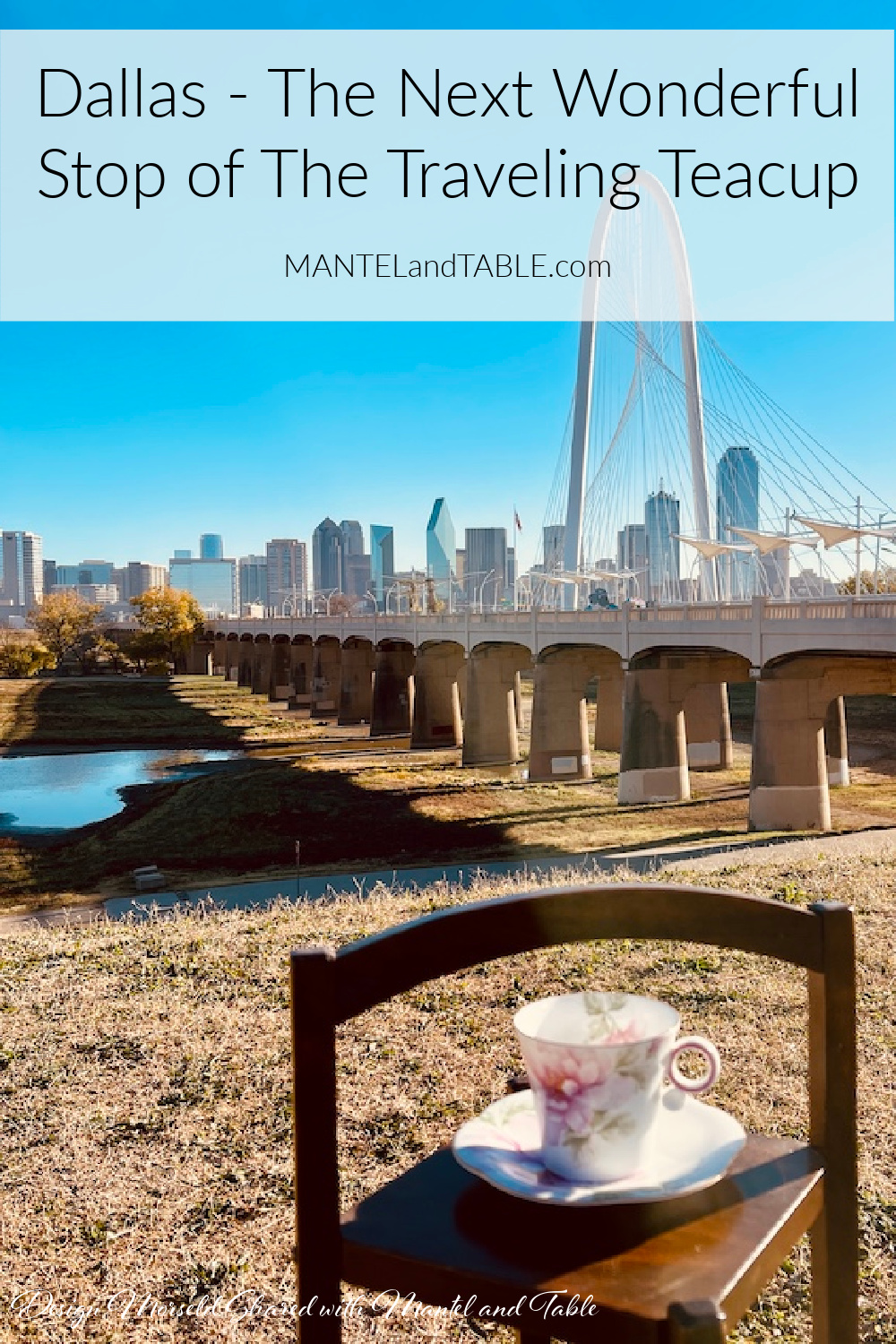 Dallas bridge with pink flowered teacup - Pinterest banner