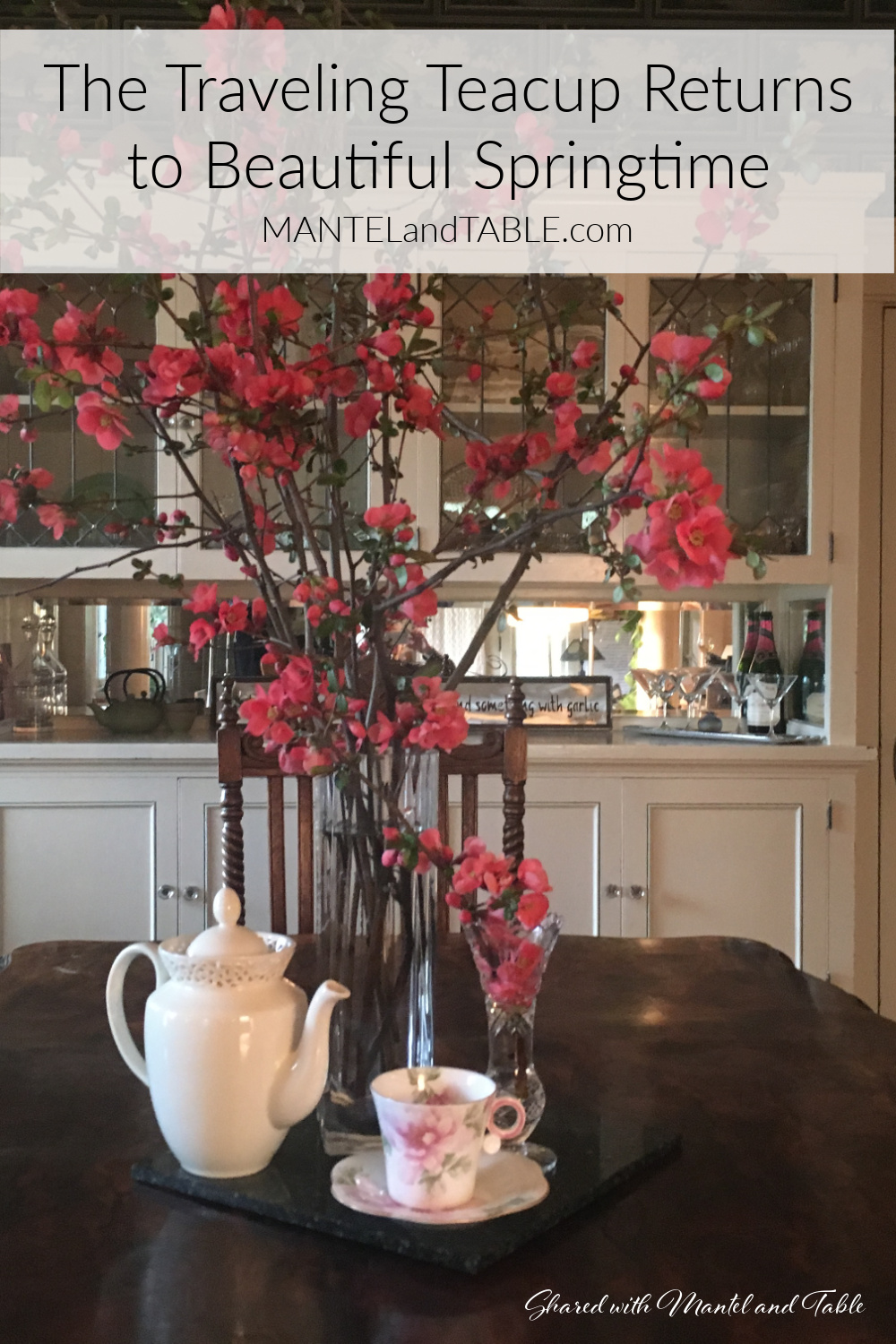 The Traveling Teacup Returns to Beautiful Springtime Pinterest banner on photo of dining room and blooming branches